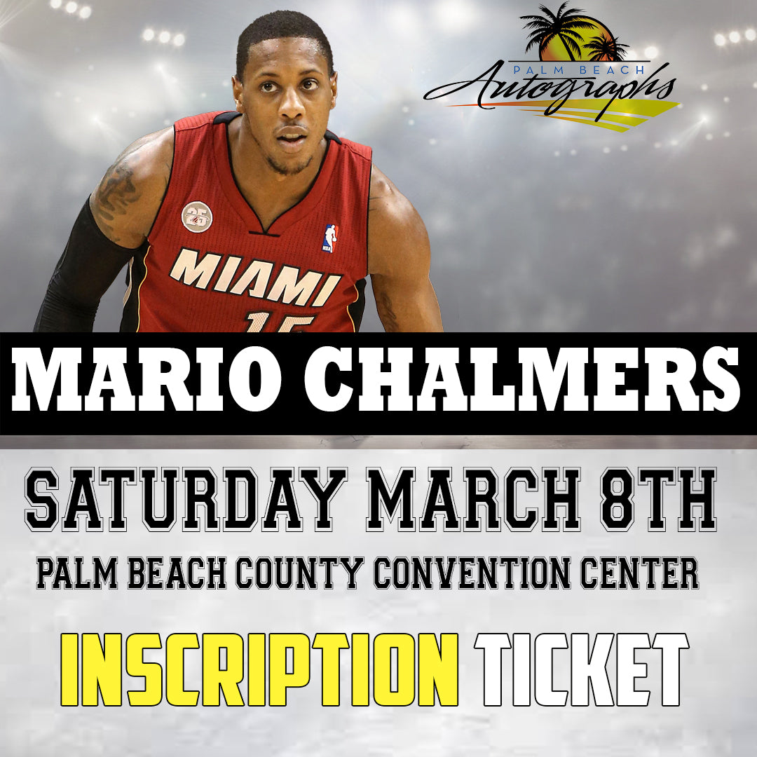 Mario Chalmers INSCRIPTION TICKET - Palm Beach Card Show Public Signing - Saturday March 8th, 2025