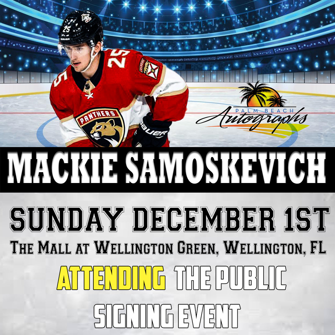 MACKIE SAMOSKEVICH AUTOGRAPH - Wellington In-Store Public Signing - December 1st, 2024