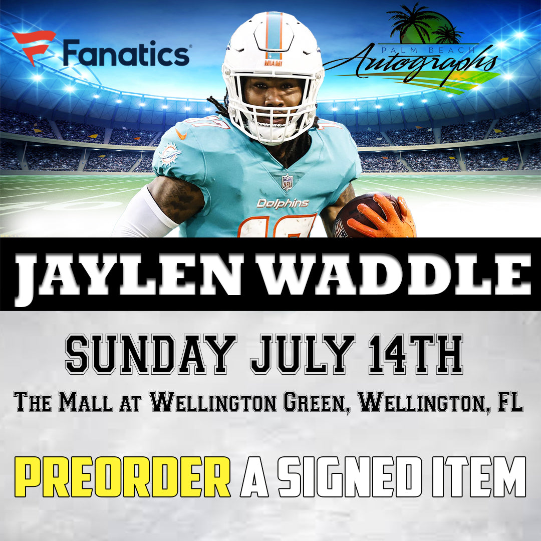 PRESALE - Jaylen Waddle MAIL ORDER FOR OUR Wellington In-Store Signing - July 14th, 2024 - YOU MUST SELECT AN OPTION OR YOUR ORDER WILL BE CANCELLED