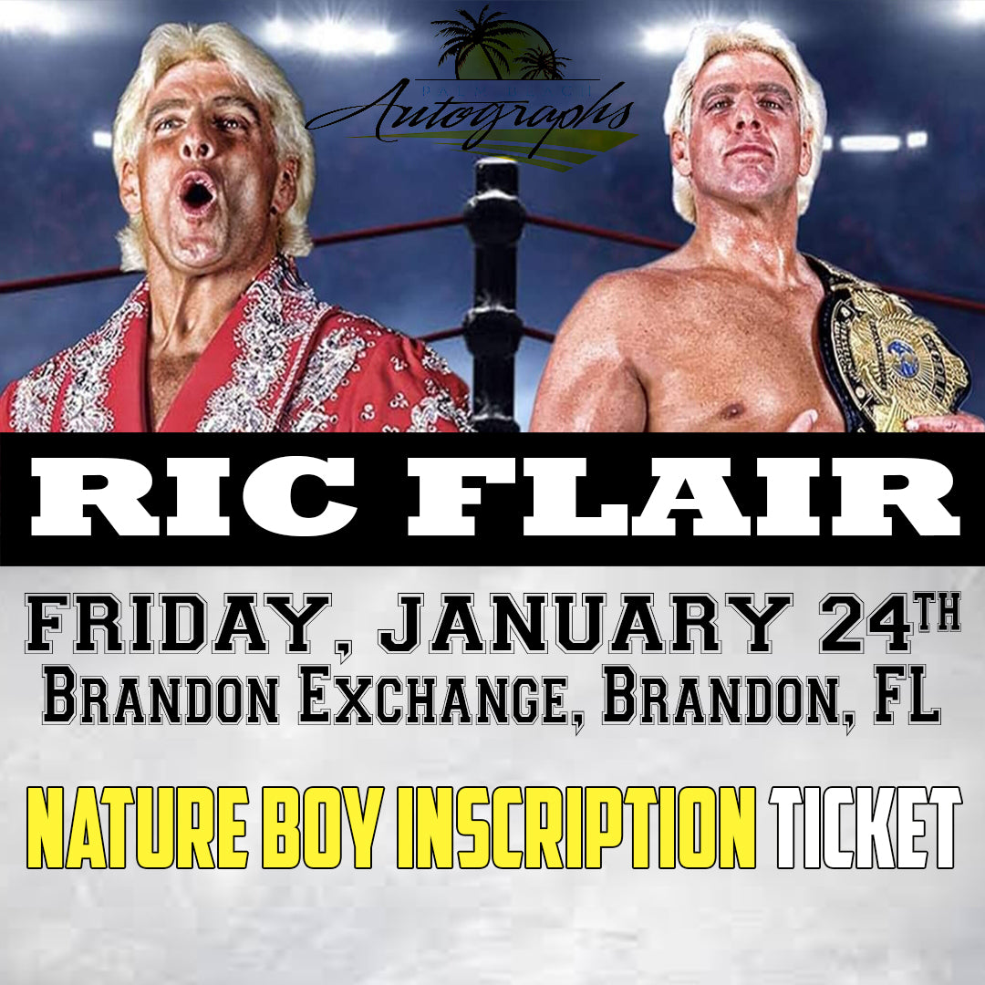 RIC FLAIR NATURE BOY INSCRIPTION TICKET - Brandon In-Store Public Signing - January 24th, 2025 - NOT ELIGIBLE FOR DISCOUNTS OR COUPONS