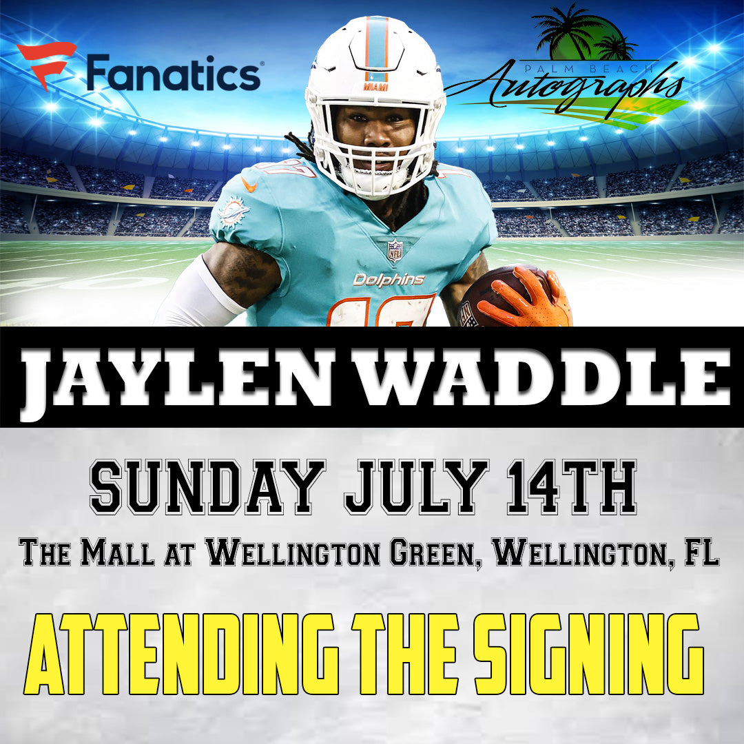 Jaylen Waddle AUTOGRAPH - Wellington In-Store Public Signing - July 14th, 2024 - YOU MUST SELECT AN OPTION OR YOUR ORDER WILL BE CANCELLED